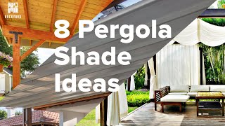 8 Fabulous Pergola Shade Ideas for Your Backyard  Backyardscape [upl. by Michell565]