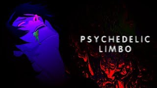 Psychedelic Limbo  AMV [upl. by Aydne521]