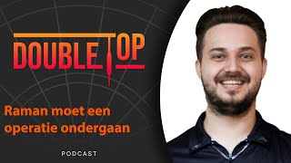 Raman openhartig over privéleven en operatie  DOUBLE TOP PODCAST E6 [upl. by Hoem]