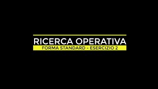 RICERCA OPERATIVA  FORMA STANDARD  ESERCIZIO 2 [upl. by Necyla]