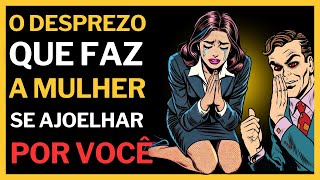 8 Maneiras Infalíveis de Desprezar uma Mulher e Fazêla Correr Atrás de Você [upl. by Chambers]