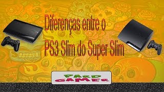 As diferenças entre o PS3 Slim do Super Slim [upl. by Eceinwahs]