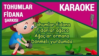 Tohumlar Fidana Karaoke Altyapı Fon Müzik  İlkokul Şarkıları [upl. by Cletis]