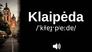 🇱🇹 How to pronounce Klaipėda [upl. by Ennaerb]