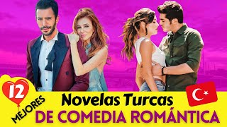 12 MEJORES NOVELAS TURCAS 🇹🇷 de COMEDIA ROMANTICA 😍❤️ [upl. by Diamond323]