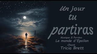 Un jour tu partirasTricia Brett  Le monde dEpsilon [upl. by Yleen]