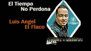 Karaoke Luis Angel el flaco  El Tiempo No Perdona2020 [upl. by Akirahs]