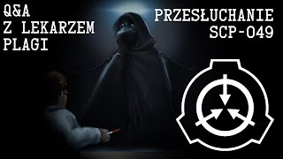 ZAPYTAJ SCP 049 część pierwsza przesłuchania [upl. by Maller957]