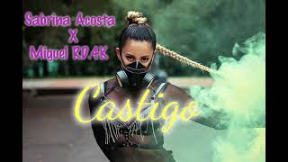 Remix Castigo  Sabrina Acosta X Miguel RD4K Audio liryc [upl. by Acireit]