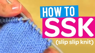 HOW TO SSK SLIP SLIP KNIT  QUICK KNITTING TUTORIAL [upl. by Sexela]