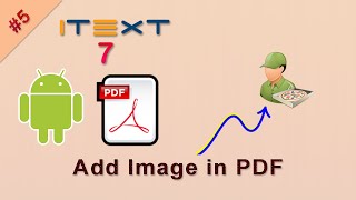 Add Image in the PDF  iText 7 Android tutorial  iText 7 Tutorial for Java and Android [upl. by Rocher235]