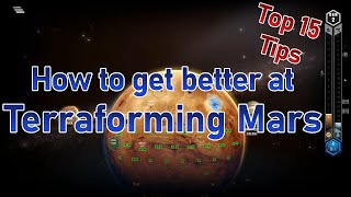 TOP 15 TIPS to improve at TERRAFORMING MARS  All you need to know about Terraforming Mars [upl. by Giarc484]