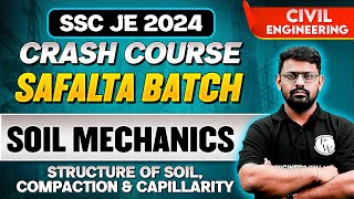 SSC JE 2024  Soil Mechanics  Structure of Soil Compaction amp Capillarity  Civil Engineering [upl. by Damara]