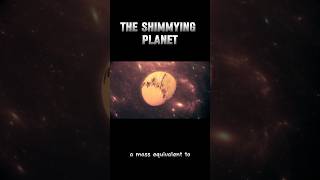 The shimmying planet cosmology astrophysics astronomy cosmicscience science universe physics [upl. by Eiromem]