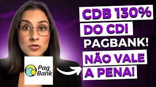 A verdade sobre o CDB 130 do CDI do PagBank [upl. by Minsat]