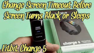 Fitbit Charge 5 How to Change Screen Timeout before Tracker Turns Black  Sleeps [upl. by Airdnaxela]