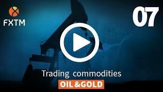 07 TRADING COMMODITIES  FXTM Forex Education [upl. by Aylsworth]