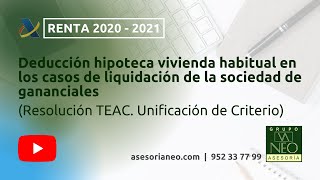 Deducción hipoteca vivienda habitual en los casos de liquidación de la sociedad de gananciales Res [upl. by Notlrac464]