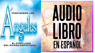 Todo Sobre los Angeles  Audiolibro en Español [upl. by Giralda]