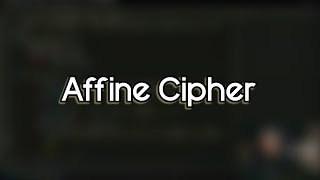 Affine Cipher How to Encrypt and Decrypt Messages [upl. by Leake]