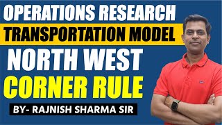 Operations Research Models  Transportation Model in Operation Research  North West Corner Rule [upl. by Imoian231]