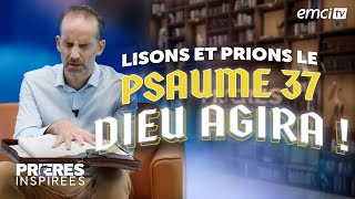 Lisons et prions le psaume 37 Dieu agira   Prières inspirées JeremySourdril [upl. by Nahgeam]