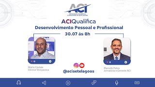 ACI QUALIFICA  3007 às 08h I Com Marcelo Paiva e o Mário Coriale Diretor da Streparava [upl. by Neelasor]