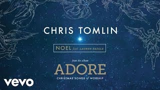 Chris Tomlin  Noel LiveAudio ft Lauren Daigle [upl. by Fabrianna]