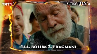 Gönül Dağı 144 Bölüm 2 Fragmanı trt1 [upl. by Kcinemod470]