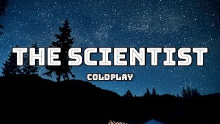 THE SCIENTIST  LYRICS   COLDPLAY [upl. by Arman]