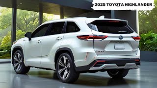 New 2025 Toyota Highlander Hybrid Official Reveal  Amazing New Features [upl. by Lamonica]