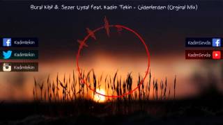 Boral Kibil amp Sezer Uysal Ft Kadim Tekin  Gidenlerden Original mix [upl. by Thorr]