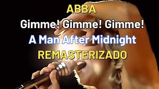 ABBA Gimme Gimme Gimme A Man After Midnight REMASTERIZADO [upl. by Anayhd26]