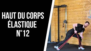 💪🏼MUSCULATION HAUT DU CORPS ELASTIQUE N°12  28 minutes  Muscle toi avec un élastique [upl. by Anallise]