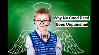 Why No Good Deed Goes Unpunished [upl. by Burn]