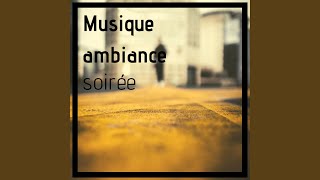 Musique ambiance soirée [upl. by Kylah]