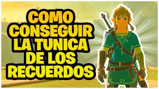 GUIA COMPLETA de Como Conseguir LA TUNICA DE LOS RECUERDOS en Zelda Tears of the Kingdom [upl. by Gerius]