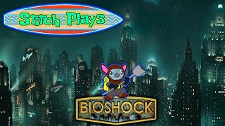 Stitch Plays Bioshock Part 8 [upl. by Silvanus890]