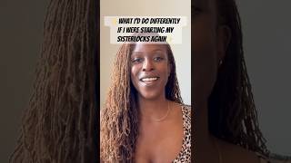 What Id Do Differently If I Were Starting My Locs Again sisterlocks [upl. by Ahsinna193]