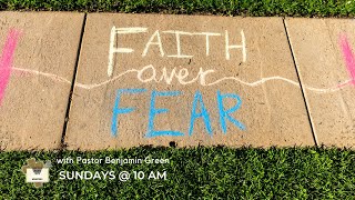 Faith Over Fear  Part 2  Sermon [upl. by Telfore]