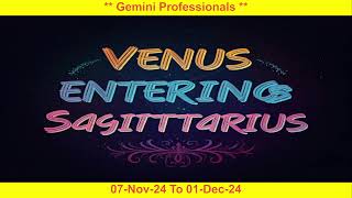 Gemini Professionals  Venus Transit 07Nov24 to 02Dec24 [upl. by Dimond205]