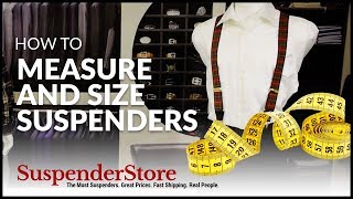 How to Measure and Size Suspenders [upl. by Ehling550]