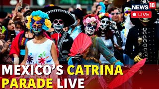 Mexico News Live  Live Watch Mexico Celebrating Day Of The Dead In Catrina Parade  N18G  News18 [upl. by Melissa]