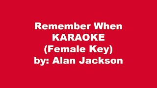 Alan Jackson Remember When Karaoke Female Key [upl. by Glenda]