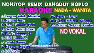 DANGDUT REMIX NOSTALGIA NONSTOP  KARAOKE Nada Wanita [upl. by Gnat222]