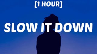 The Kid Laroi  Slow It Down 1 HOURLyrics [upl. by Akcirret540]