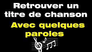 Comment retrouver un titre de chanson avec quelques paroles [upl. by Alig]