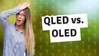 Is QLED better than OLED [upl. by Nov]