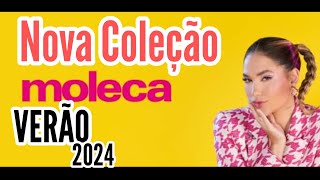 MOLECA NOVA COLEÇÃO VERÃO 2024 [upl. by Acinad]