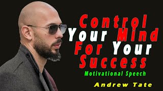 Control Your Mind For Your Success Motivational Speech By Andrew Tates [upl. by Ytrebil]